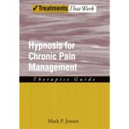 Hypnosis for Chronic Pain Management Therapist Guide