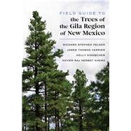 Field Guide to the Trees of the Gila Region of New Mexico