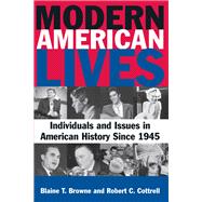 Modern American Lives: Individuals and Issues in American History Since 1945