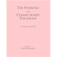 The Symbolic and Connectionist Paradigms