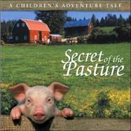 Secret Of The Pasture