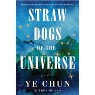 Straw Dogs of the Universe A Novel