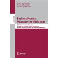 Business Process Management Workshops : BPM 2007 International Workshops, BPI, BPD, CBP, ProHealth, RefMod, Semantics4ws, Brisbane, Australia, September 24, 2007, Revised Selected Papers