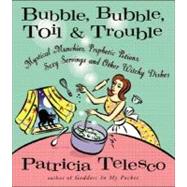Bubble, Bubble, Toil, & Trouble