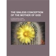 The Sinless Conception of the Mother of God