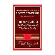 F. Scott Fitzgerald: Trimalchio: An Early Version of 'The Great Gatsby'