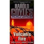 Vulcan's Fire Harold Coyle's Strategic Solutions, Inc.