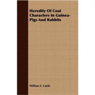Heredity of Coat Characters in Guinea-pigs and Rabbits