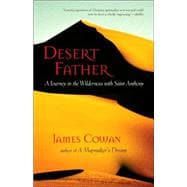 Desert Father A Journey in the Wilderness with Saint Anthony