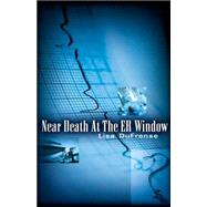 Near Death at the Er Window