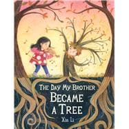 The Day My Brother Became a Tree