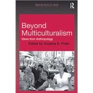 Beyond Multiculturalism: Views from Anthropology