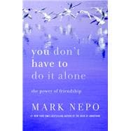 You Don't Have to Do It Alone
