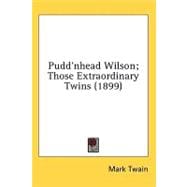 Pudd'nhead Wilson: And Those Extraordinary Twins