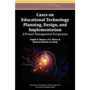 Cases on Educational Technology Planning, Design, and Implementation