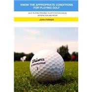 Know the Appropriate Conditions for Playing Golf