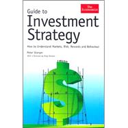 Guide to Invesment Strategy: How to Understand Markets, Risk, Rewards And Behavior