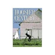 Hoosier Century : 100 Years of Photographs from the Indianapolis Star and the Indianapolis News