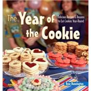 The Year of the Cookie Delicious Recipes & Reasons to Eat Cookies Year-Round