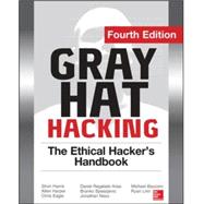 Gray Hat Hacking The Ethical Hacker's Handbook, Fourth Edition