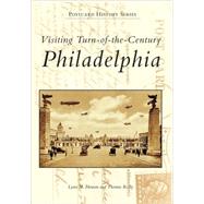 Visiting Turn-Of the Century Philadelphia