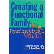 Creating a Functional Family in a Dysfunctional World