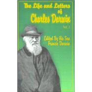 Life and Letters of Charles Darwin : Volume I