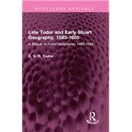 Late Tudor and Early Stuart Geography, 1583-1650
