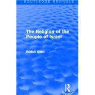 The Religion of the People of Israel (Routledge Revivals)