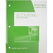 Working Papers, Chapters 18-26 for Warren/Reeve/Duchac's Accounting, 26th