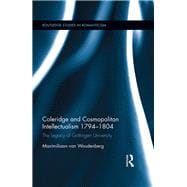 Coleridge and Cosmopolitan Intellectualism 1794û1804: The Legacy of G÷ttingen University