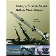 History of Strategic Air and Ballistic Missile Defense 1945-1955