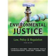 Environmental Justice: Law, Policy & Regulation, Third Edition