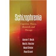Schizophrenia Cognitive Theory, Research, and Therapy