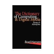 Dictionary of Computing and Digital Media : Terms and Acronyms