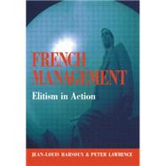 French Management: Elitism in Action