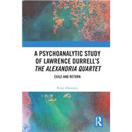 A Psychoanalytic Study of Lawrence Durrell’s The Alexandria Quartet