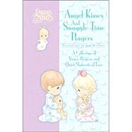 Precious Moments Angel Kisses and Snuggle-Time Prayers : A Collection of Verses, Prayers, and Quiet Moments of Love