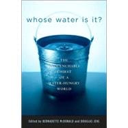 Whose Water Is It? The Unquenchable Thirst of a Water-Hungry World