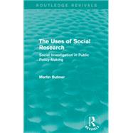 The Uses of Social Research (Routledge Revivals): Social Investigation in Public Policy-Making