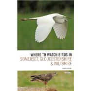 Where to Watch Birds in Somerset, Gloucestershire & Wiltshire