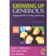 Growing Up Generous Engaging Youth in Living and Serving