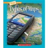 Types of Maps (A True Book: Information Literacy)