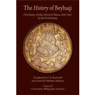 The History of Beyhaqi (The History of Sultan Mus'ud of Ghazna, 1030-1041): Commentary, Bibliography, and Index