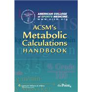 Acsm's Metabolic Calculations Handbook