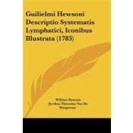 Guilielmi Hewsoni Descriptio Systematis Lymphatici, Iconibus Illustrata