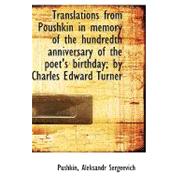 Translations from Poushkin in Memory of the Hundredth Anniversary of the Poet's Birthday; by Charles
