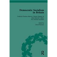 Democratic Socialism in Britain, Vol. 2: Classic Texts in Economic and Political Thought, 1825-1952