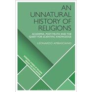 An Unnatural History of Religions