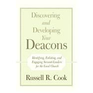 Discovering and Developing Your Deacons